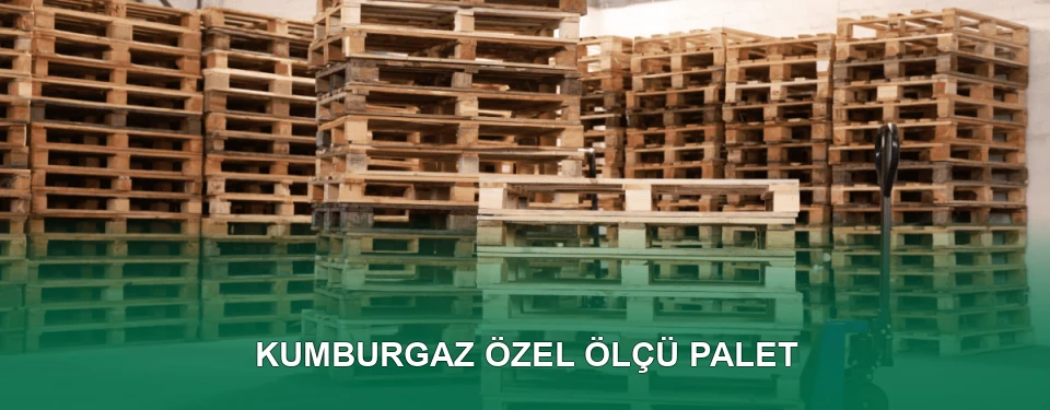 Kumburgaz Özel Ölçü Palet İmalatı
